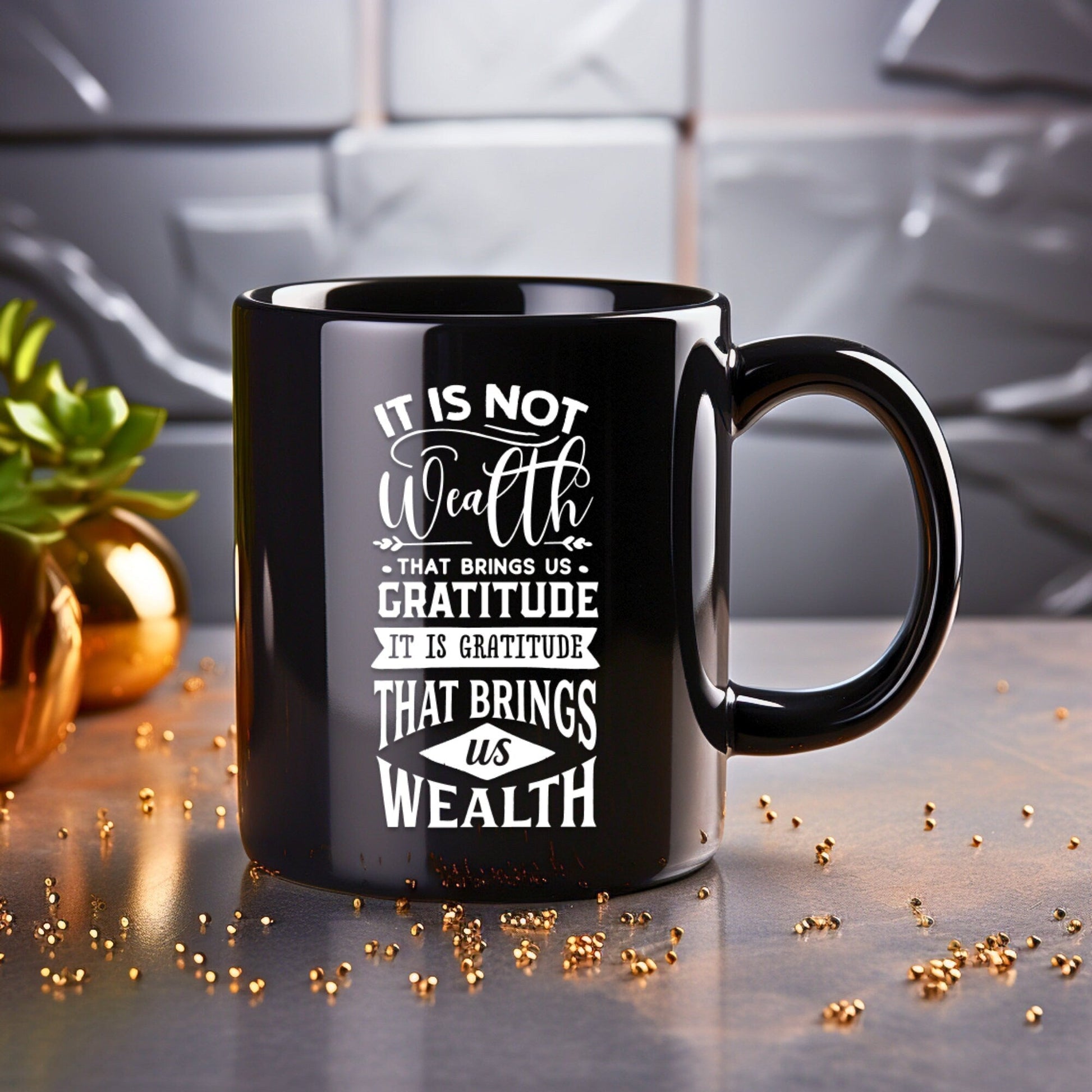 It's not Wealth that Brings Us Gratitude - Bible Verse Faith Mug - Christian Religious - Dad Mug with Affirmations - Supportive Baptism Gift - Raiden Gate Design