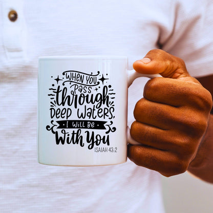 When you pass through deep waters - Bible Verse Faith Mug - Christian Religious Gift - Dad Mug with Affirmations - Supportive Baptism Gift - Raiden Gate Design