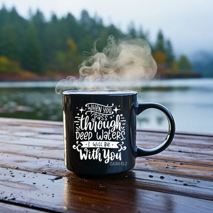 When you pass through deep waters - Bible Verse Faith Mug - Christian Religious Gift - Dad Mug with Affirmations - Supportive Baptism Gift - Raiden Gate Design
